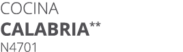 Cocina CALABRIA** N4701