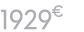 1929 € 99