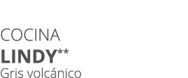 Cocina Lindy** Gris volc nico