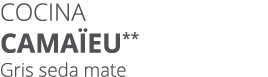 Cocina Cama eu** Gris seda mate