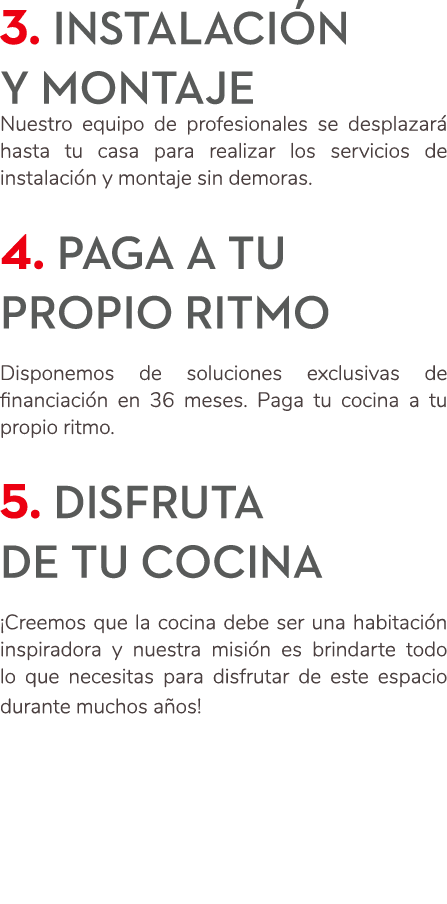 3. INSTALACI N Y MONTAJE Nuestro equipo de profesionales se desplazar hasta tu casa para realizar los servicios de i...
