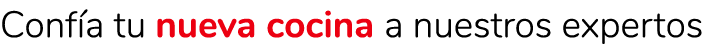 Conf a tu nueva cocina a nuestros expertos