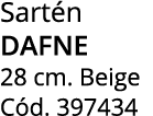 Sart n dafne 28 cm. Beige C d. 397434