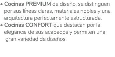• Cocinas PREMIUM de dise o, se distinguen por sus l neas claras, materiales nobles y una arquitectura perfectamente ...