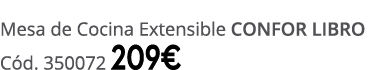 Mesa de Cocina Extensible CONFOR LIBRO C d. 350072 209€