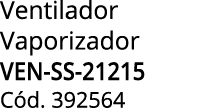 Ventilador Vaporizador VEN SS 21215 C d. 392564