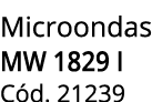 Microondas MW 1829 I C d. 21239