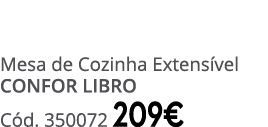 Mesa de Cozinha Extens vel CONFOR LIBRO C d. 350072 209€