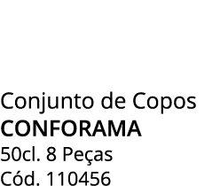 Conjunto de Copos conforama 50cl. 8 Pe as C d. 110456