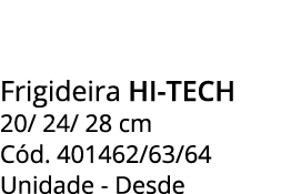 Frigideira hi-tech 20/ 24/ 28 cm C d. 401462/63/64 Unidade - Desde