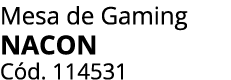 Mesa de Gaming NACON C d. 114531