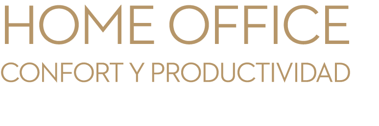 HOME OFFICE Confort y productividad 