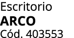 Escritorio ARCO C d. 403553