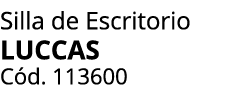 Silla de Escritorio luccas C d. 113600