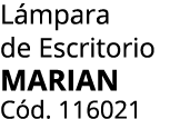 L mpara de Escritorio marian C d. 116021