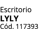 Escritorio lyly C d. 117393