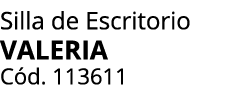 Silla de Escritorio valeria C d. 113611