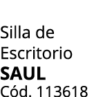 Silla de Escritorio saul C d. 113618