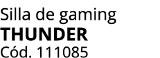 Silla de gaming thunder C d. 111085