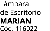 L mpara de Escritorio marian C d. 116022