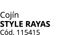 Coj n STYLE RAYAS C d. 115415