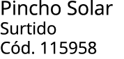 Pincho Solar Surtido C d. 115958 