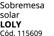 Sobremesa solar LOLY C d. 115609