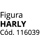 Figura Harly C d. 116039