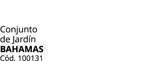 Conjunto de Jard n BAHAMAS C d. 100131