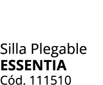 Silla Plegable essentia C d. 111510