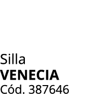 Silla VENECIA C d. 387646