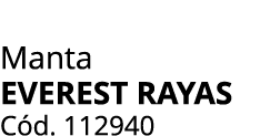 Manta Everest Rayas C d. 112940