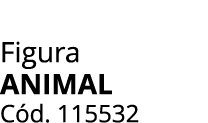 Figura Animal C d. 115532