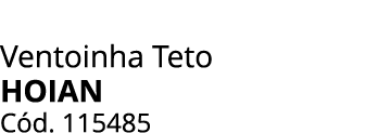 Ventoinha Teto Hoian C d. 115485