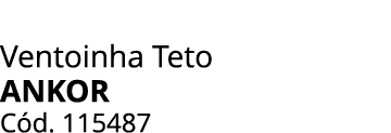 Ventoinha Teto Ankor C d. 115487