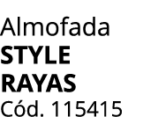 Almofada STYLE RAYAS C d. 115415