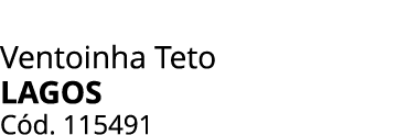 Ventoinha Teto Lagos C d. 115491