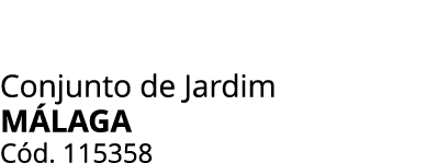 Conjunto de Jardim M LAGA C d. 115358