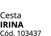 Cesta IRINA C d. 103437