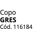Copo GRES C d. 116184