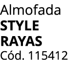 Almofada STYLE RAYAS C d. 115412