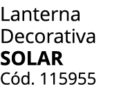 Lanterna Decorativa Solar C d. 115955