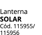 Lanterna Solar C d. 115955/ 115956