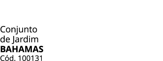 Conjunto de Jardim BAHAMAS C d. 100131