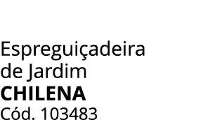 Espregui adeira de Jardim CHILENA C d. 103483