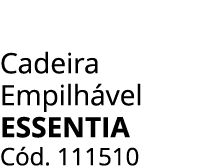 Cadeira Empilh vel essentia C d. 111510