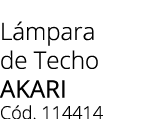 L mpara de Techo AKARI C d. 114414