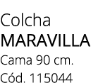 Colcha MARAVILLA Cama 90 cm. C d. 115044