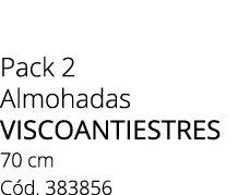 Pack 2 Almohadas VISCOANTIESTRES 70 cm C d. 383856