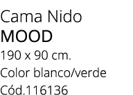 Cama Nido MOOD 190 x 90 cm. Color blanco/verde C d.116136